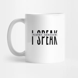 Sarcasm for him or her I Speak Fluent Sarcasm Humorous Mug